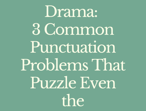 Comma Drama: 3 Common Punctuation Problems That Puzzle Even the Professionals